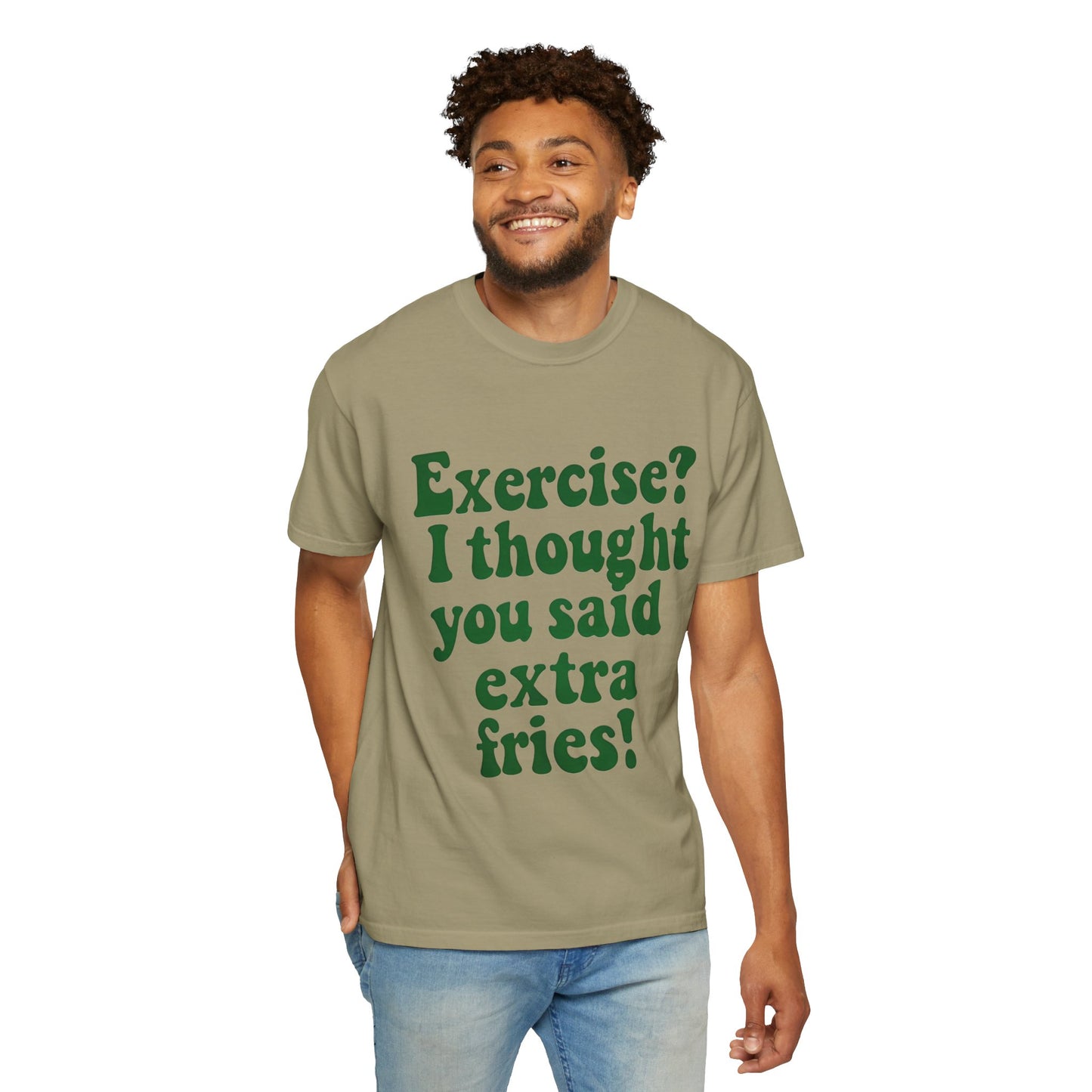 Funny T-shirt - Exercise? I thought you said extra fries!