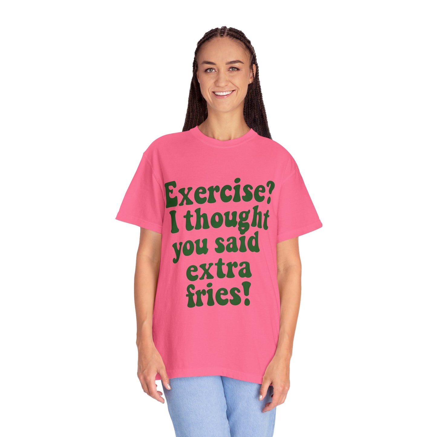 Funny T-shirt - Exercise? I thought you said extra fries!
