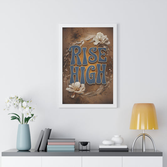Rise High Framed Vertical Poster - Motivational Wall Art
